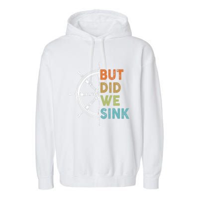 Funny Cruise But Did We Sink Pontoon Boat Captain Garment-Dyed Fleece Hoodie