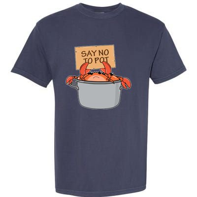 Funny Crab Boil Gift Seafood Say No To Pot Garment-Dyed Heavyweight T-Shirt