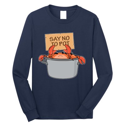 Funny Crab Boil Gift Seafood Say No To Pot Long Sleeve Shirt