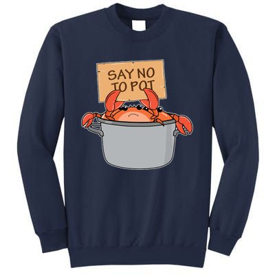 Funny Crab Boil Gift Seafood Say No To Pot Sweatshirt