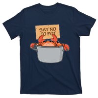 Funny Crab Boil Gift Seafood Say No To Pot T-Shirt