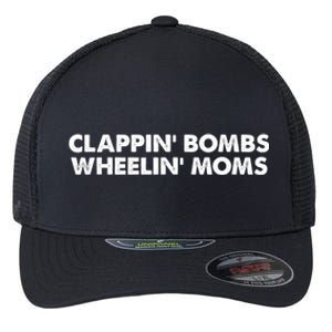 Funny Clappin Bombs Wheelin Moms Hockey Slang Meaningful Gift Flexfit Unipanel Trucker Cap