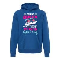 Funny Cruising Cruise Queen Classy Sassy Smart Assy Gift Premium Hoodie