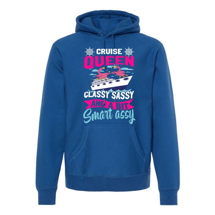 Funny Cruising Cruise Queen Classy Sassy Smart Assy Gift Premium Hoodie