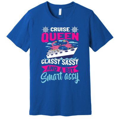 Funny Cruising Cruise Queen Classy Sassy Smart Assy Gift Premium T-Shirt