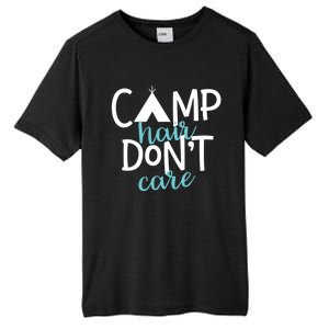 Funny Camping Cute Gift Camp Hair Dont Care Camping Gift Tall Fusion ChromaSoft Performance T-Shirt