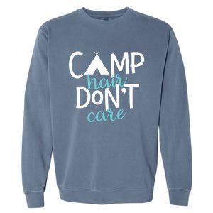 Funny Camping Cute Gift Camp Hair Dont Care Camping Gift Garment-Dyed Sweatshirt