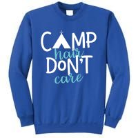 Funny Camping Cute Gift Camp Hair Dont Care Camping Gift Sweatshirt