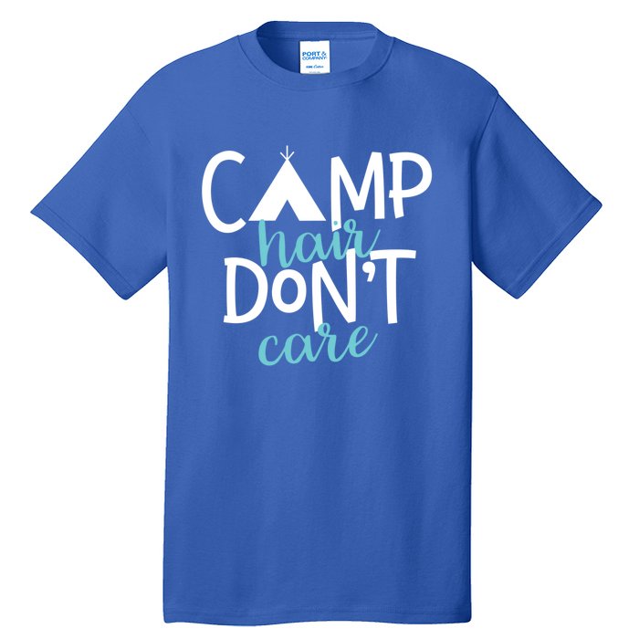 Funny Camping Cute Gift Camp Hair Dont Care Camping Gift Tall T-Shirt