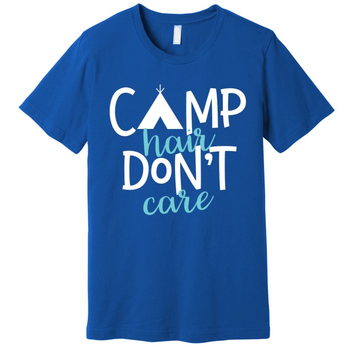 Funny Camping Cute Gift Camp Hair Dont Care Camping Gift Premium T-Shirt