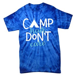 Funny Camping Cute Gift Camp Hair Dont Care Camping Gift Tie-Dye T-Shirt