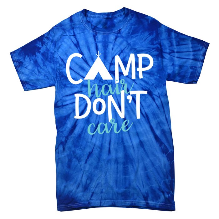 Funny Camping Cute Gift Camp Hair Dont Care Camping Gift Tie-Dye T-Shirt