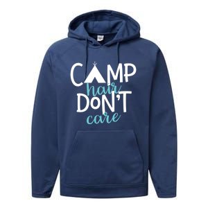 Funny Camping Cute Gift Camp Hair Dont Care Camping Gift Performance Fleece Hoodie