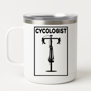 Funny Cycologist Cyclist Bike Lover Biking Cycling Gift 12 oz Stainless Steel Tumbler Cup