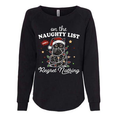 Funny Christmas Cat On The Naughty List And I Regret Nothing Womens California Wash Sweatshirt