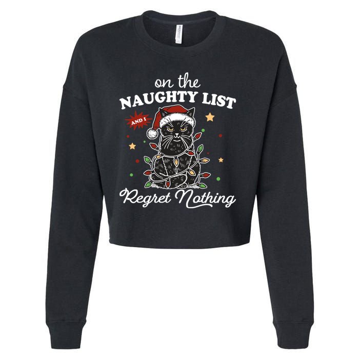 Funny Christmas Cat On The Naughty List And I Regret Nothing Cropped Pullover Crew