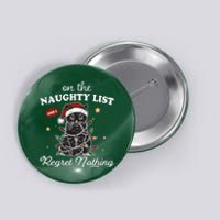 Funny Christmas Cat On The Naughty List And I Regret Nothing Button