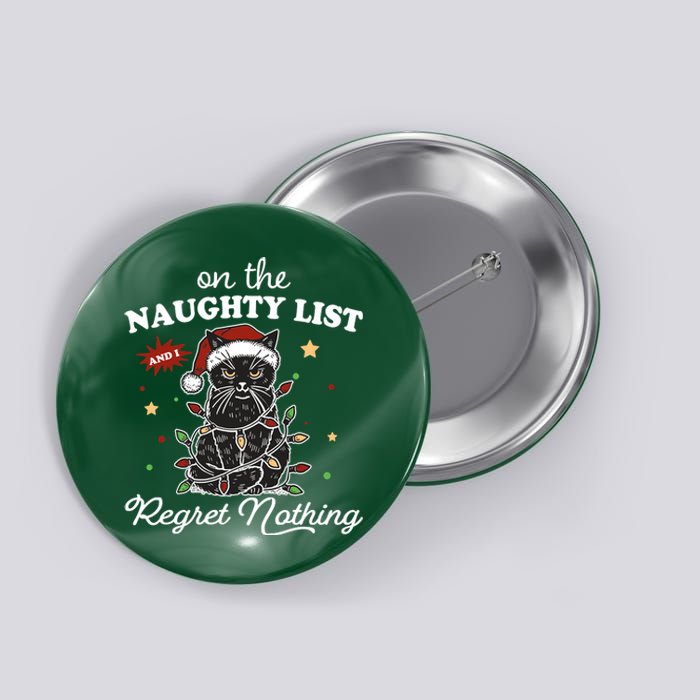 Funny Christmas Cat On The Naughty List And I Regret Nothing Button