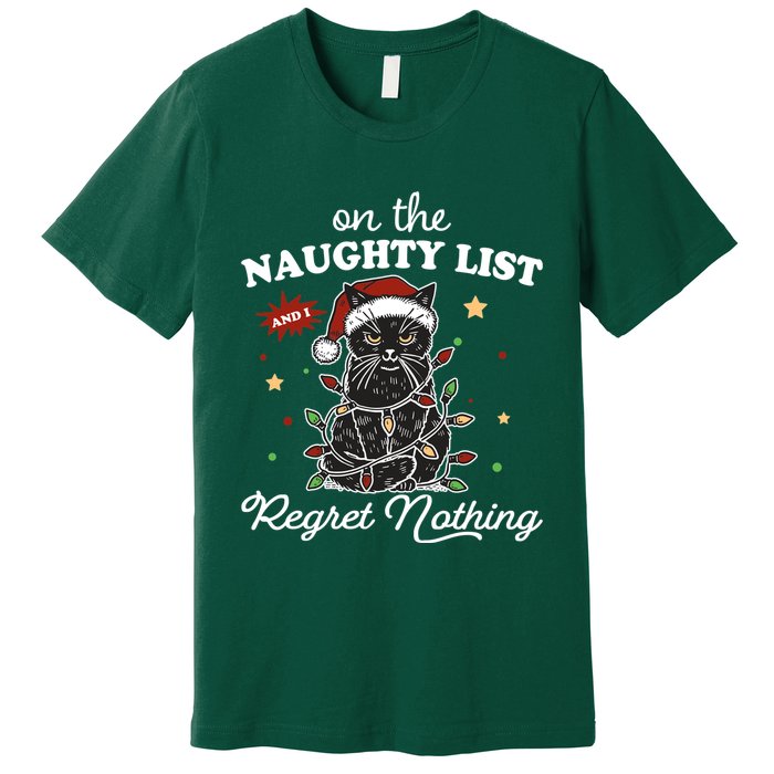 Funny Christmas Cat On The Naughty List And I Regret Nothing Premium T-Shirt