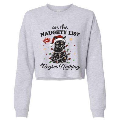 Funny Christmas Cat On The Naughty List And I Regret Nothing Cropped Pullover Crew