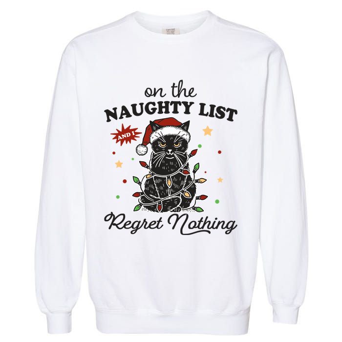Funny Christmas Cat On The Naughty List And I Regret Nothing Garment-Dyed Sweatshirt