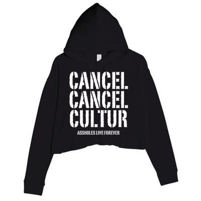 Funny Cancel Cancel Culture Assholes Live Forever Crop Fleece Hoodie