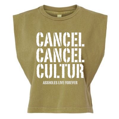 Funny Cancel Cancel Culture Assholes Live Forever Garment-Dyed Women's Muscle Tee