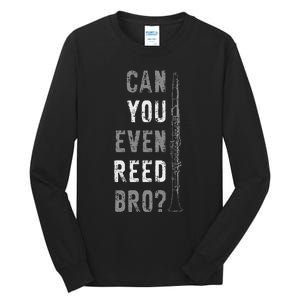 Funny Clarinet Can You Even Reed Bro Clarinetist Music Tall Long Sleeve T-Shirt