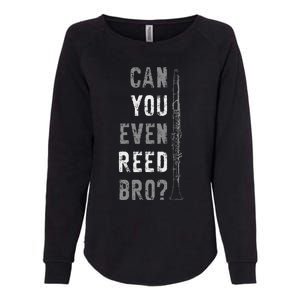 Funny Clarinet Can You Even Reed Bro Clarinetist Music Womens California Wash Sweatshirt