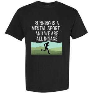 Funny Cross Country Running Is Insane Garment-Dyed Heavyweight T-Shirt