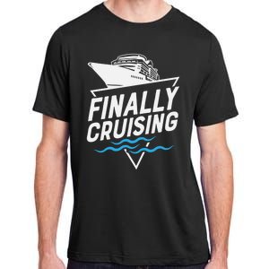 Finally Cruising Cruise Ship Family Vacation Gift Adult ChromaSoft Performance T-Shirt