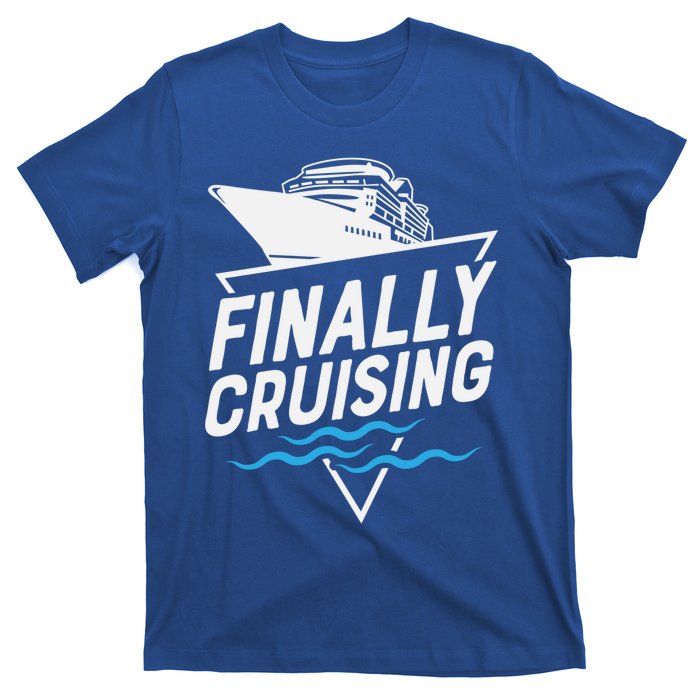 Finally Cruising Cruise Ship Family Vacation Gift T-Shirt