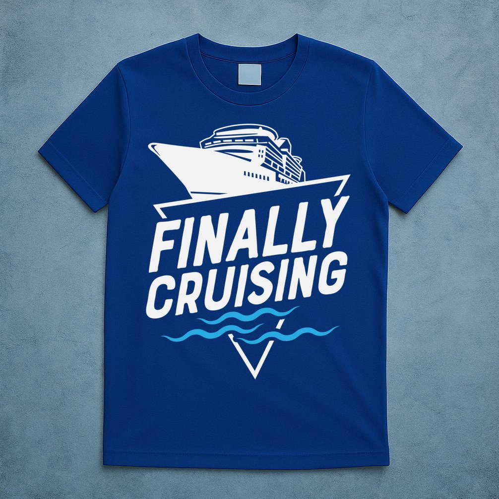 Finally Cruising Cruise Ship Family Vacation Gift T-Shirt