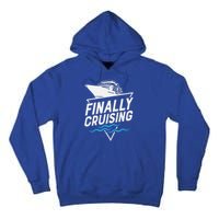 Finally Cruising Cruise Ship Family Vacation Gift Tall Hoodie