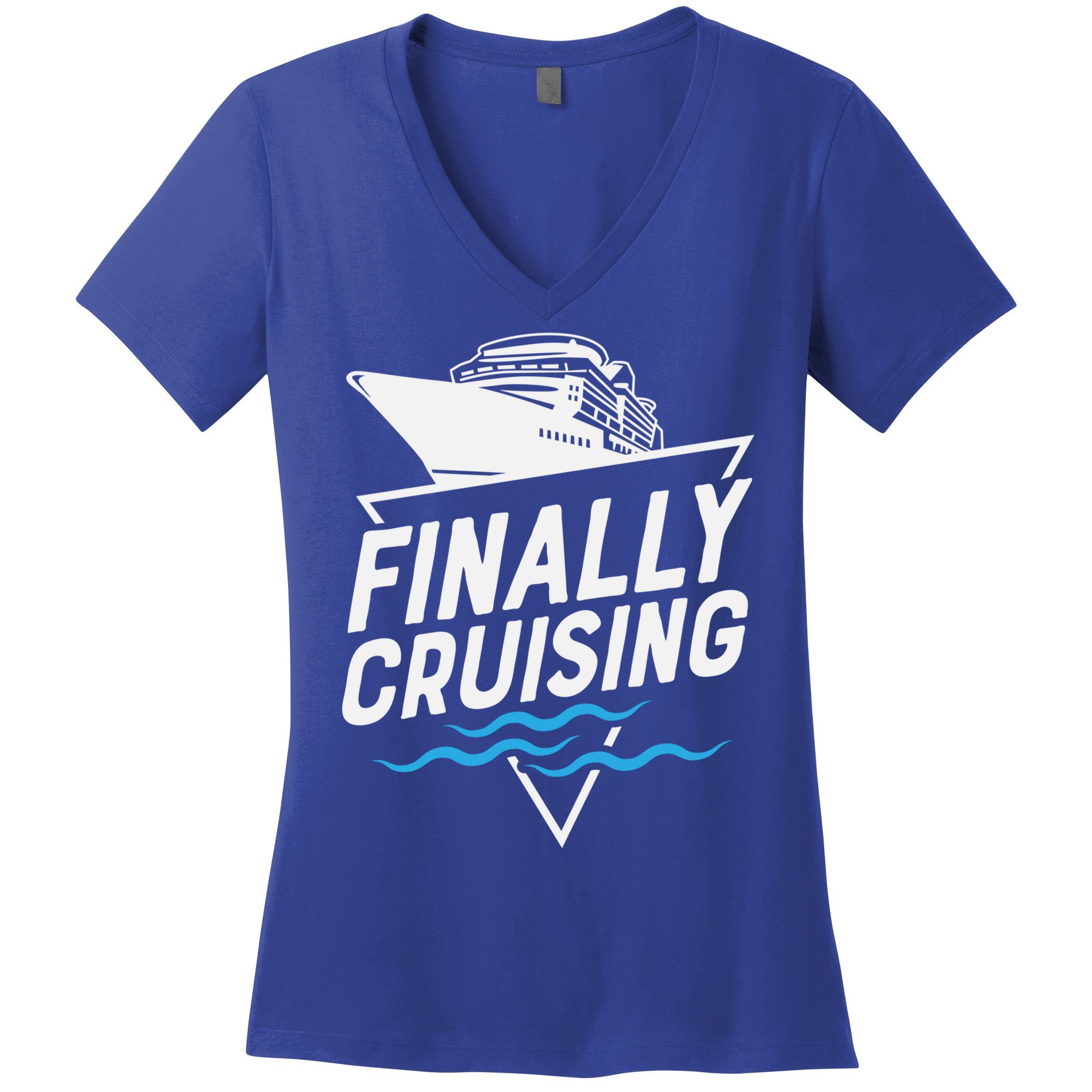 Finally Cruising Cruise Ship Family Vacation Gift Women's V-Neck T-Shirt