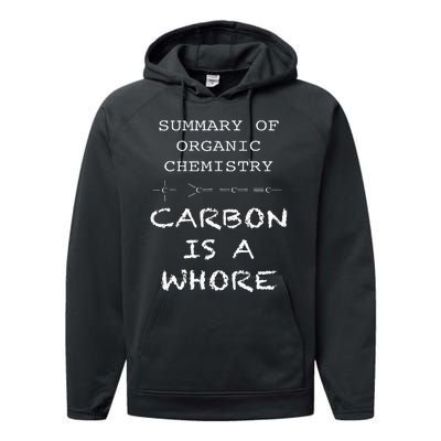 Funny Chemistry Carbon Is A Whore Funny Nerd Chemistry Performance Fleece Hoodie