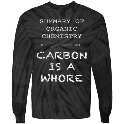 Funny Chemistry Carbon Is A Whore Funny Nerd Chemistry Tie-Dye Long Sleeve Shirt