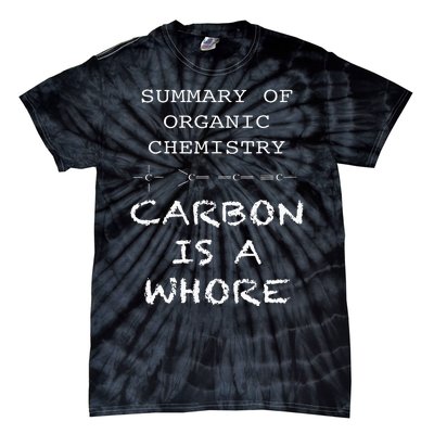 Funny Chemistry Carbon Is A Whore Funny Nerd Chemistry Tie-Dye T-Shirt