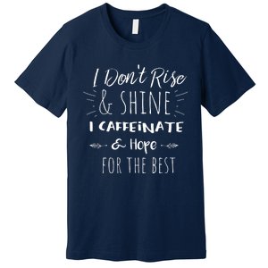 Funny Coffee Coffee Lover Saying Gift For Her Mom Wine Premium T-Shirt