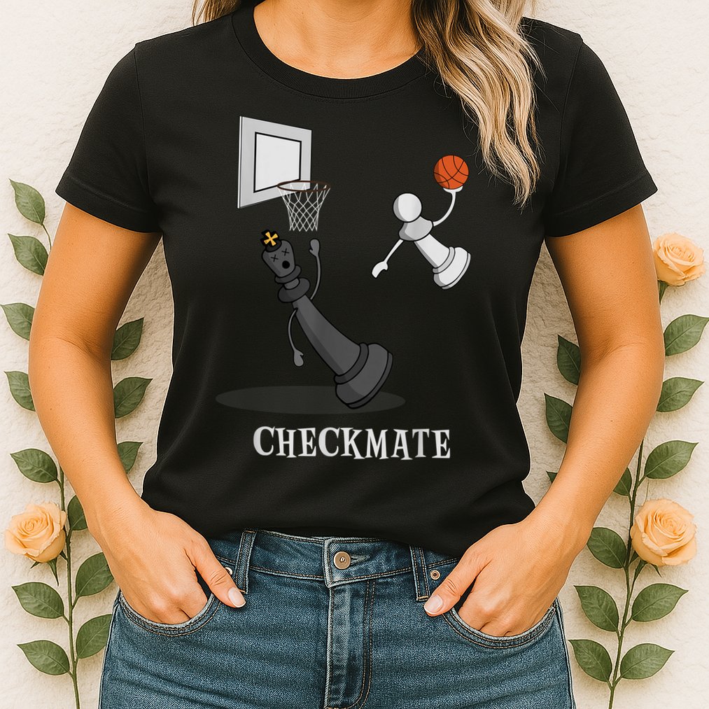 Funny Checkmate Chess Basketball Game Board King Pawn Piece Womens T-Shirt