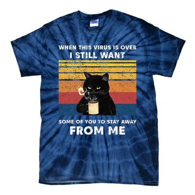 Funny Cat Cat When This Virus Is Over Black Cat Tie-Dye T-Shirt