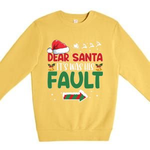 Funny Christmas Couples Gift Dear Santa It Was His Fault Gift Premium Crewneck Sweatshirt