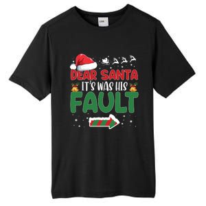 Funny Christmas Couples Gift Dear Santa It Was His Fault Gift Tall Fusion ChromaSoft Performance T-Shirt