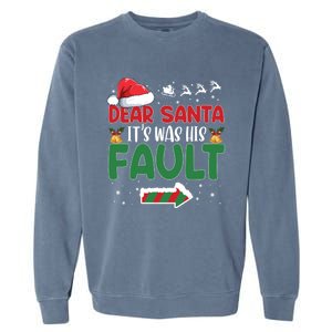 Funny Christmas Couples Gift Dear Santa It Was His Fault Gift Garment-Dyed Sweatshirt