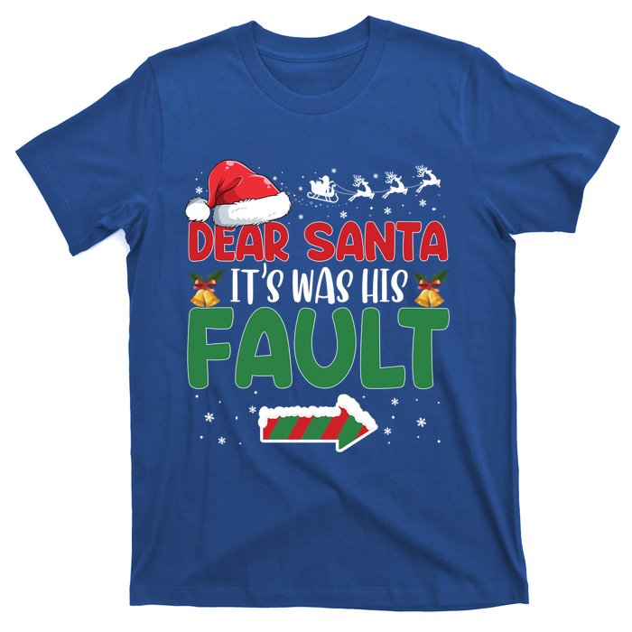 Funny Christmas Couples Gift Dear Santa It Was His Fault Gift T-Shirt