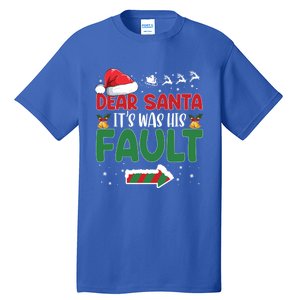 Funny Christmas Couples Gift Dear Santa It Was His Fault Gift Tall T-Shirt