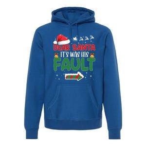 Funny Christmas Couples Gift Dear Santa It Was His Fault Gift Premium Hoodie