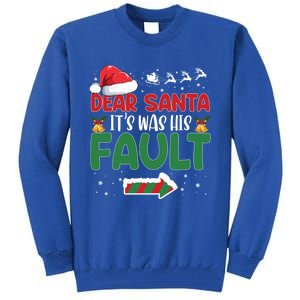 Funny Christmas Couples Gift Dear Santa It Was His Fault Gift Tall Sweatshirt