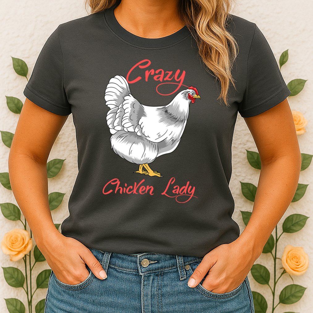 Funny Crazy Chicken Lady Gift Womens T-Shirt