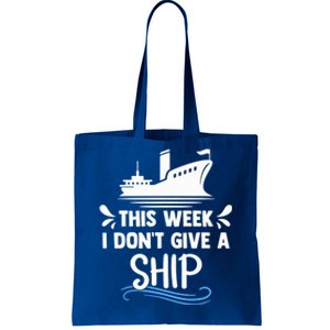 Family Cruise Couples This Week I Dont Give A Ship Cruising Funny Gift Tote Bag